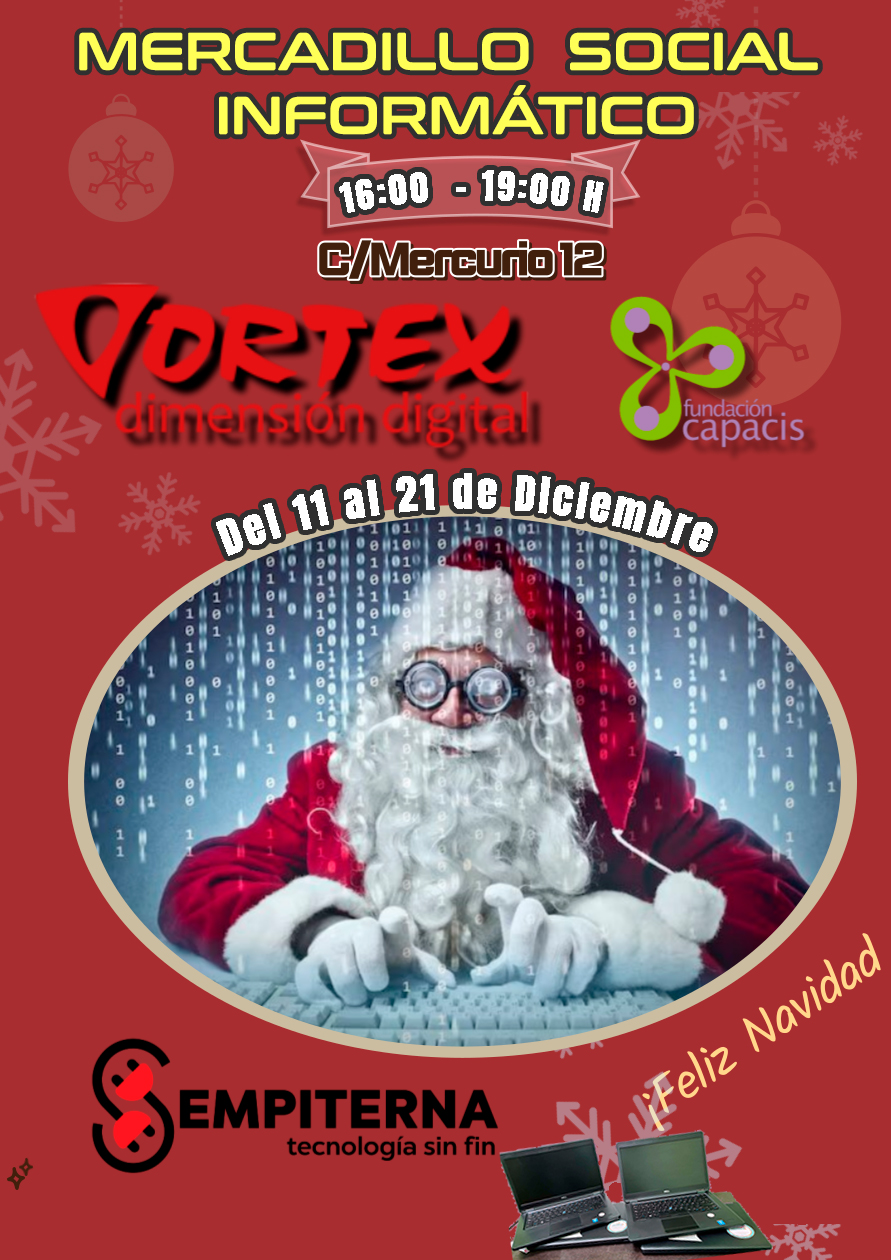 Mercadillo informático solidario, del 11 al 22 de Dic. de 16:00 h a 19:00 h en Vortex, Calle Mercurio 12 en colaboración con Sempiterna y Fundación Capacis